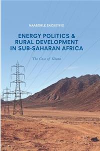 Energy Politics and Rural Development in Sub-Saharan Africa