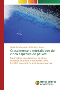 Crescimento e mortalidade de cinco espécies de peixes