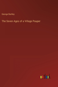 Seven Ages of a Village Pauper