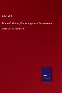 Marie Christine, Erzherzogin von Oesterreich