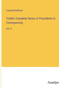 Crabb's Complete Series of Precedents in Conveyancing