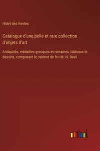 Catalogue d'une belle et rare collection d'objets d'art