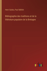 Bibliographie des traditions et de la littérature populaire de la Bretagne