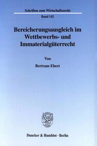 Bereicherungsausgleich Im Wettbewerbs- Und Immaterialguterrecht