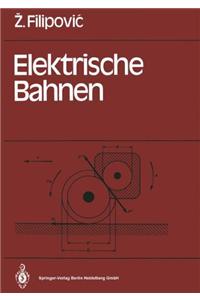 Elektrische Bahnen: Grundlagen, Triebfahrzeuge, Stromversorgung