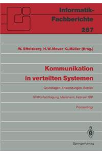 Kommunikation in Verteilten Systemen: Grundlagen, Anwendungen, Betrieb Gi/Itg-Fachtagung, Mannheim, 20.-22. Februar 1991, Proceedings