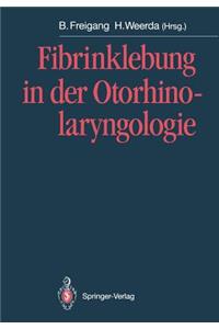 Fibrinklebung in Der Otorhinolaryngologie