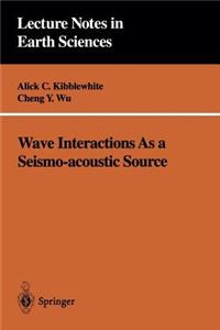 Wave Interactions as a Seismo-Acoustic Source