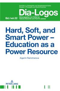 Hard, Soft, and Smart Power - Education as a Power Resource