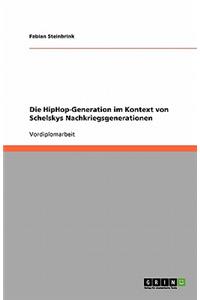 Die HipHop-Generation im Kontext von Schelskys Nachkriegsgenerationen
