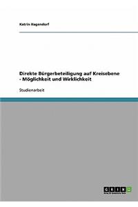 Direkte Burgerbeteiligung Auf Kreisebene - Moglichkeit Und Wirklichkeit