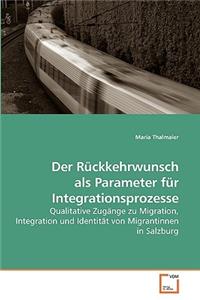 Der Rückkehrwunsch als Parameter für Integrationsprozesse