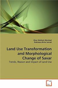 Land Use Transformation and Morphological Change of Savar