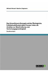 Das Umweltraum-Konzept und der Ökologische Fußabdruck/Sustainable Process Index als Ansätze zur Beschreibung von Verteilungsgerechtigkeit