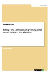 Erfolgs- und Vermögensabgrenzung einer amerikanischen Betriebsstätte