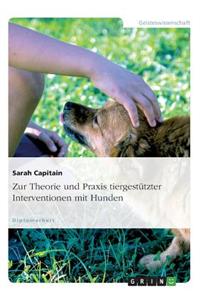 Zur Theorie und Praxis tiergestützter Interventionen mit Hunden