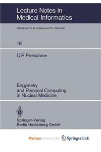 Engymetry and Personal Computing in Nuclear Medicine