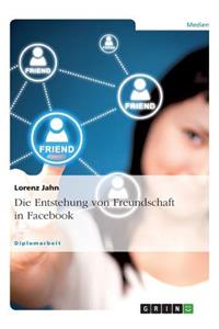 Die Entstehung von Freundschaft in Facebook
