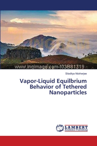 Vapor-Liquid Equilbrium Behavior of Tethered Nanoparticles