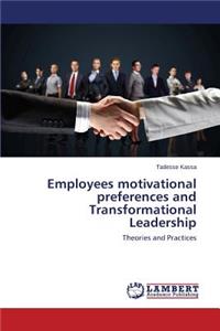 Employees motivational preferences and Transformational Leadership