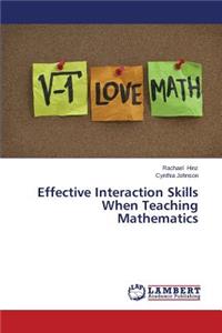 Effective Interaction Skills When Teaching Mathematics