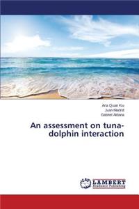 An assessment on tuna-dolphin interaction