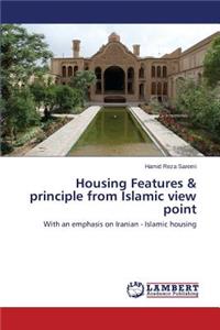 Housing Features & principle from Islamic view point
