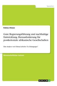 Gute Regierungsführung und nachhaltige Entwicklung. Herausforderung für postkoloniale afrikanische Gesellschaften