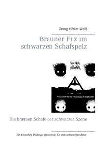 Brauner Filz im schwarzen Schafspelz