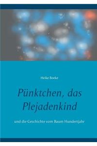 Pünktchen, das Plejadenkind: und die Geschichte vom Baum Hundertjahr