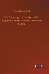 Campaign of the Forty-Fifth Regiment Massachusetts Volunteer Militia