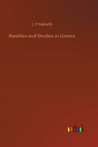 Rambles and Studies in Greece