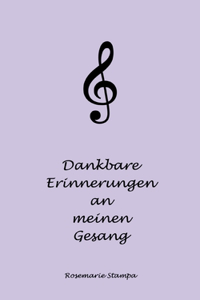 Dankbare Erinnerungen an meinen Gesang