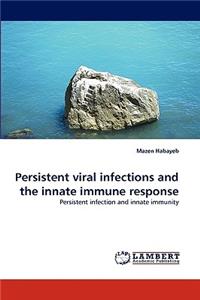 Persistent Viral Infections and the Innate Immune Response