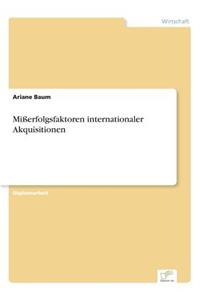 Mißerfolgsfaktoren internationaler Akquisitionen