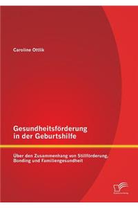 Gesundheitsförderung in der Geburtshilfe