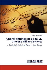 Choral Settings of Edna St. Vincent Millay Sonnets