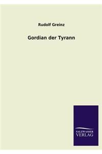 Gordian Der Tyrann
