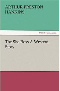 The She Boss a Western Story