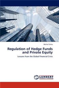 Regulation of Hedge Funds and Private Equity