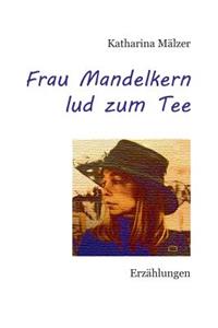 Frau Mandelkern lud zum Tee