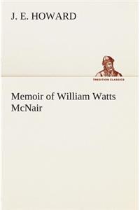 Memoir of William Watts McNair