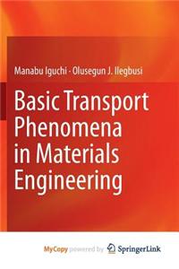 Basic Transport Phenomena in Materials Engineering