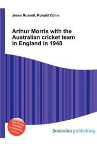 Arthur Morris with the Australian Cricket Team in England in 1948