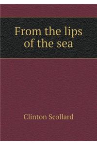 From the Lips of the Sea