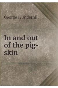 In and out of the pig-skin