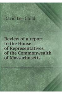 Review of a Report to the House of Representatives of the Commonwealth of Massachusetts