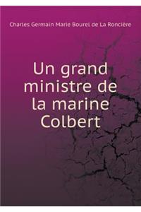 Un Grand Ministre de la Marine Colbert