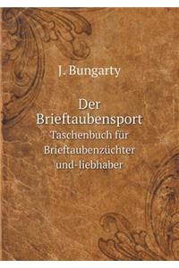 Der Brieftaubensport Taschenbuch Für Brieftaubenzüchter Und-Liebhaber