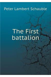 The First Battalion